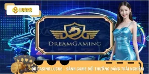 DG Casino Luck8 - Sảnh Game Đổi Thưởng Đáng Trải Nghiệm