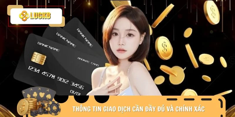 Thông tin giao dịch cần đầy đủ và chính xác