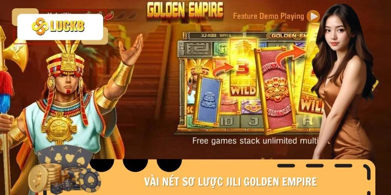 Vài nét sơ lược Jili Golden Empire